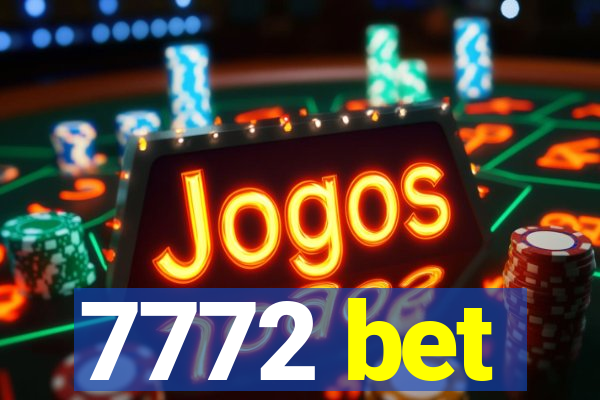 7772 bet